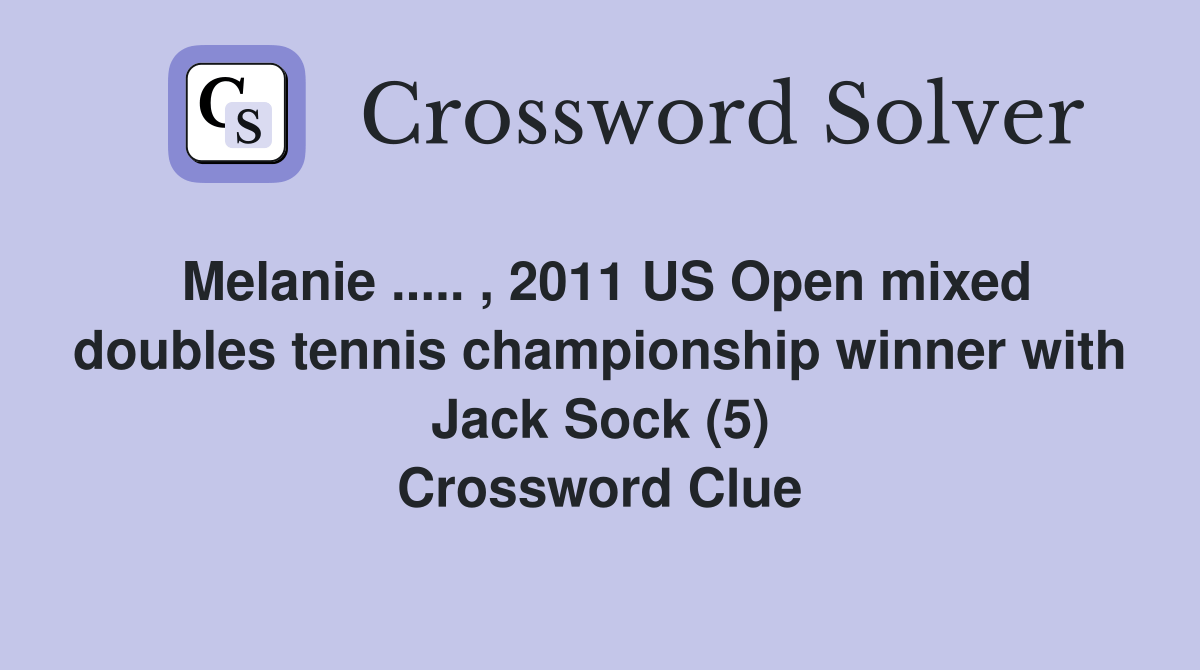 Melanie.. , 2011 US Open mixed doubles tennis championship winner